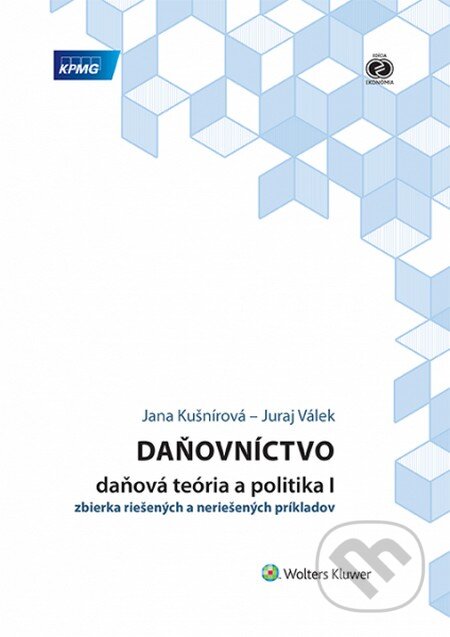 Kniha: Daňovníctvo - daňová teória a politika I (Jana Kušnírová a Juraj Válek). Wolters Kluwer, 2015 Kniha: Daňovníctvo - daňová teória a politika I (Jana Kušnírová a Juraj Válek). Wolters Kluwer, 2015