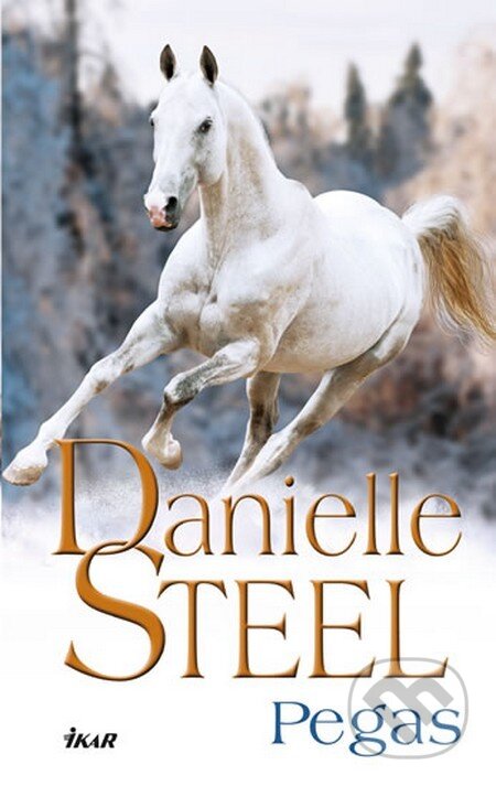 Kniha: Pegas (Danielle Steel). Ikar CZ, 2015 Kniha: Pegas (Danielle Steel). Ikar CZ, 2015