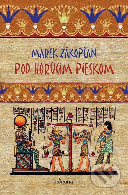 Kniha: Pod horúcim pieskom (Marek Zákopčan). Koruna, 2015 Kniha: Pod horúcim pieskom (Marek Zákopčan). Koruna, 2015