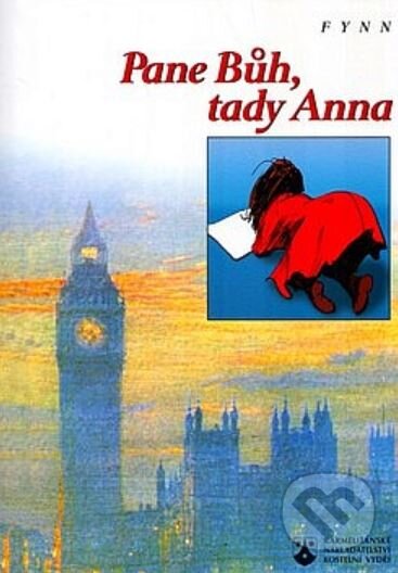 Kniha: Pane Bůh, tady Anna (Fynn). Karmelitánské nakladatelství, 2000 Kniha: Pane Bůh, tady Anna (Fynn). Karmelitánské nakladatelství, 2000