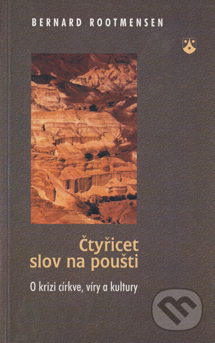 Kniha: Čtyřicet slov na poušti (Bernard Rootmensen). Karmelitánské nakladatelství, 2001 Kniha: Čtyřicet slov na poušti (Bernard Rootmensen). Karmelitánské nakladatelství, 2001