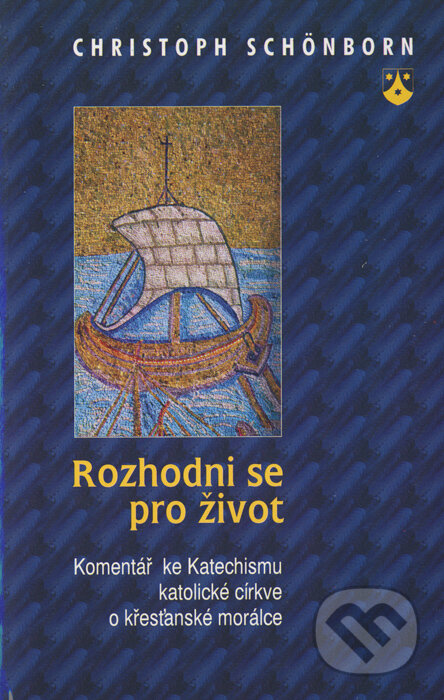 Kniha: Rozhodni se pro život (Christoph Schönborn). Karmelitánské nakladatelství, 2000 Kniha: Rozhodni se pro život (Christoph Schönborn). Karmelitánské nakladatelství, 2000
