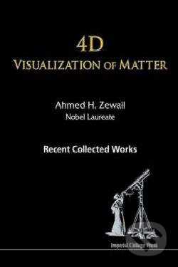 Kniha: 4D Visualization of Matter (Ahmed H. Zewail). World Scientific, 2014 Kniha: 4D Visualization of Matter (Ahmed H. Zewail). World Scientific, 2014