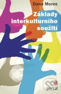 Kniha: Základy interkulturního soužití (Dana Moree). Portál, 2015 Kniha: Základy interkulturního soužití (Dana Moree). Portál, 2015