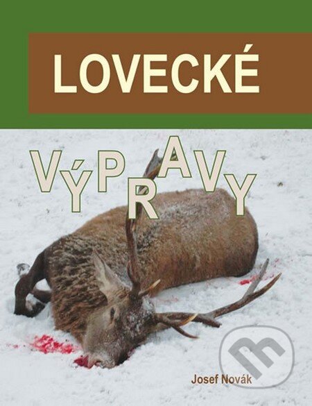 Kniha: Lovecké výpravy (Josef Novák). Akcent, 2015 Kniha: Lovecké výpravy (Josef Novák). Akcent, 2015