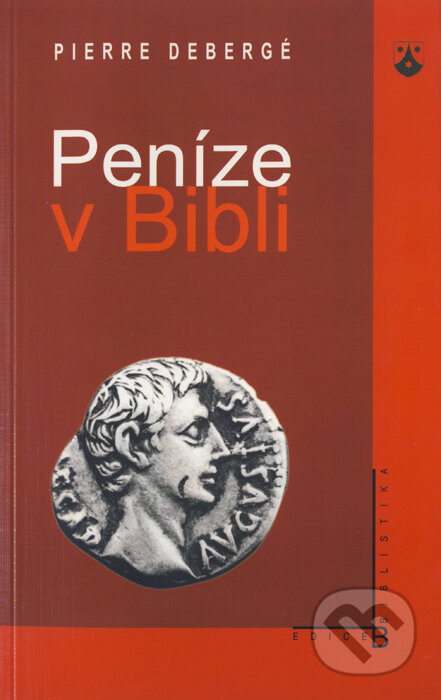 Kniha: Peníze v Bibli (Pierre Debergé). Karmelitánské nakladatelství, 2001 Kniha: Peníze v Bibli (Pierre Debergé). Karmelitánské nakladatelství, 2001