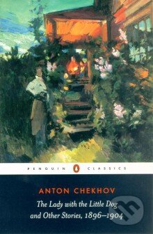 Kniha: The Lady With the Little Dog and Other Stories, 1896-1904 (Anton Chekhov). Penguin Books, 2002 Kniha: The Lady With the Little Dog and Other Stories, 1896-1904 (Anton Chekhov). Penguin Books, 2002