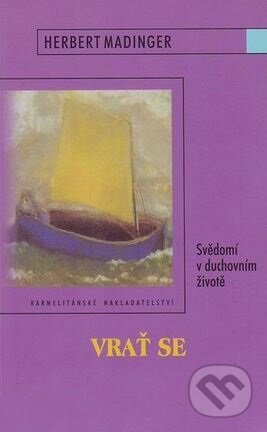 Kniha: Vrať se (Herbert Madinger). Karmelitánské nakladatelství, 2001 Kniha: Vrať se (Herbert Madinger). Karmelitánské nakladatelství, 2001