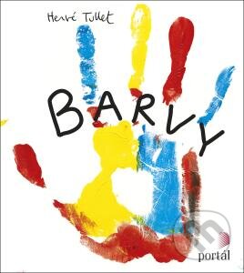 Kniha: Barvy (Hervé Tullet). Portál, 2015 Kniha: Barvy (Hervé Tullet). Portál, 2015