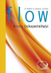 Kniha: Flow (Mihaly Csikszentmihalyi). Portál, 2015 Kniha: Flow (Mihaly Csikszentmihalyi). Portál, 2015