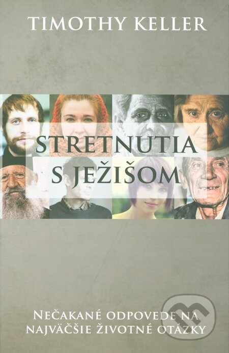Kniha: Stretnutia s Ježišom (Timothy Keller). Slovenské evanjelizačné stredisko (EVS), 2015 Kniha: Stretnutia s Ježišom (Timothy Keller). Slovenské evanjelizačné stredisko (EVS), 2015