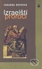 Kniha: Izraelští proroci (Johanna Koppová). Karmelitánské nakladatelství, 2001 Kniha: Izraelští proroci (Johanna Koppová). Karmelitánské nakladatelství, 2001