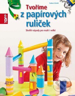 Kniha: Tvoříme z papírových ruliček (Gudrun Schmitt). Bookmedia, 2015 Kniha: Tvoříme z papírových ruliček (Gudrun Schmitt). Bookmedia, 2015
