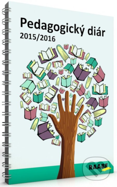 Pedagogický diár 2015/2016 (Raabe). Raabe, 2015 Pedagogický diár 2015/2016 (Raabe). Raabe, 2015