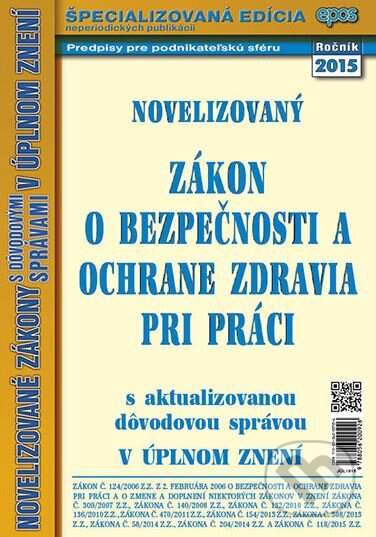 Kniha: Novelizovaný zákon o bezpečnosti a ochrane zdravia pri práci (Epos). Epos, 2015 Kniha: Novelizovaný zákon o bezpečnosti a ochrane zdravia pri práci (Epos). Epos, 2015