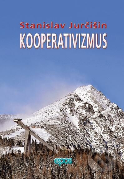 Kniha: Kooperativizmus (Stanislav Jurčišin). Epos, 2015 Kniha: Kooperativizmus (Stanislav Jurčišin). Epos, 2015