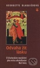 Kniha: Odvaha žít lásku (Georgette Blaquiereová). Karmelitánské nakladatelství, 2000 Kniha: Odvaha žít lásku (Georgette Blaquiereová). Karmelitánské nakladatelství, 2000