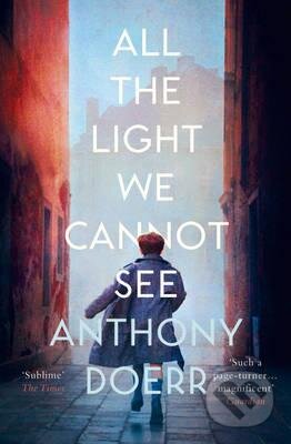 Kniha: All the Light We Cannot See (Anthony Doerr). Fourth Estate, 2015 Kniha: All the Light We Cannot See (Anthony Doerr). Fourth Estate, 2015