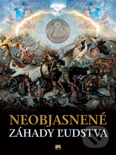 Kniha: Neobjasnené záhady ľudstva (Príroda). Príroda, 2015 Kniha: Neobjasnené záhady ľudstva (Príroda). Príroda, 2015