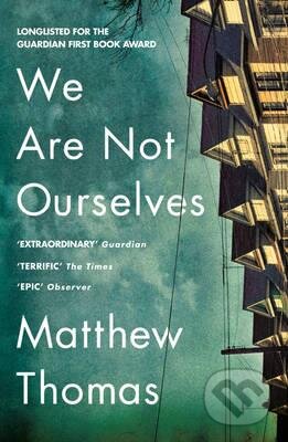 Kniha: We Are Not Ourselves (Matthew Thomas). Fourth Estate, 2015 Kniha: We Are Not Ourselves (Matthew Thomas). Fourth Estate, 2015