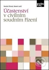 Kniha: Účastenství v civilním soudním řízení (Leges). Leges, 2015 Kniha: Účastenství v civilním soudním řízení (Leges). Leges, 2015