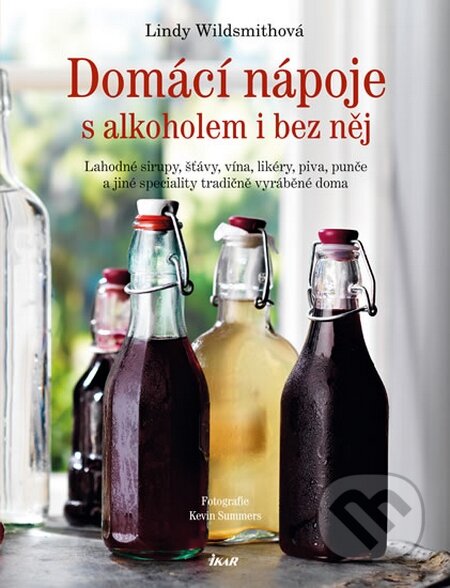 Kniha: Domácí nápoje s alkoholem i bez něj (Lindy Wildsmith). Ikar CZ, 2015 Kniha: Domácí nápoje s alkoholem i bez něj (Lindy Wildsmith). Ikar CZ, 2015