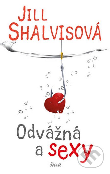 Kniha: Sky High Air 2: Odvážná a sexy (Jill Shalvis). Ikar CZ, 2015 Kniha: Sky High Air 2: Odvážná a sexy (Jill Shalvis). Ikar CZ, 2015