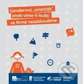Kniha: Genderový "orienťák" (Anita Brůnová, Denisa Bel Hadjsalah, Ivana Sulovská, Jana Benešová a Margita Býmová). Centrum Kašpar, 2015 Kniha: Genderový "orienťák" (Anita Brůnová, Denisa Bel Hadjsalah, Ivana Sulovská, Jana Benešová a Margita Býmová). Centrum Kašpar, 2015