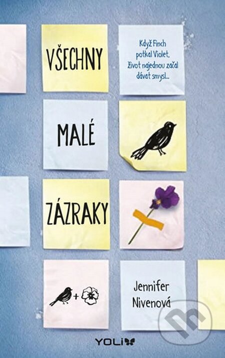 Kniha: Všechny malé zázraky (Jennifer Niven). YOLi CZ, 2015 Kniha: Všechny malé zázraky (Jennifer Niven). YOLi CZ, 2015