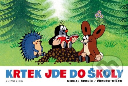 Kniha: Krtek jde do školy (Zdeněk Miler). Knižní klub, 2015 Kniha: Krtek jde do školy (Zdeněk Miler). Knižní klub, 2015