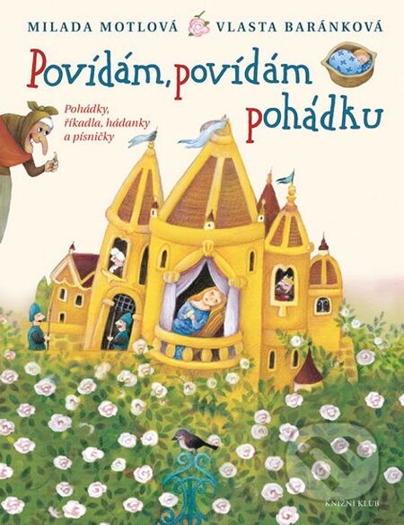Kniha: Povídám, povídám pohádku (Milada Motlová a Vlasta Baránková). Knižní klub, 2015 Kniha: Povídám, povídám pohádku (Milada Motlová a Vlasta Baránková). Knižní klub, 2015