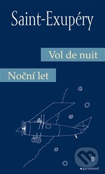 Kniha: Noční let / Vol de nuit (Antoine de Saint-Exupéry). Garamond, 2015 Kniha: Noční let / Vol de nuit (Antoine de Saint-Exupéry). Garamond, 2015