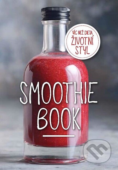 Kniha: Smoothie Book (Enders Media). Enders Media, 2015 Kniha: Smoothie Book (Enders Media). Enders Media, 2015