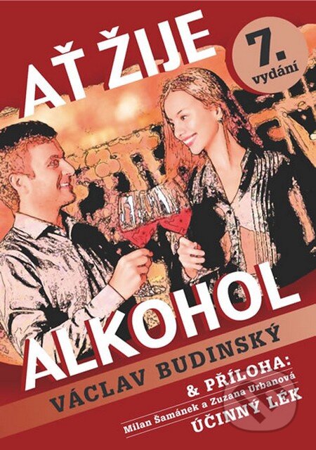 Kniha: Ať žije alkohol (Václav Budinský). Rebellion, 2015 Kniha: Ať žije alkohol (Václav Budinský). Rebellion, 2015