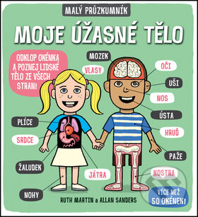 Kniha: Malý průzkumník - Moje úžasné tělo (Svojtka&Co.). Svojtka&Co., 2015 Kniha: Malý průzkumník - Moje úžasné tělo (Svojtka&Co.). Svojtka&Co., 2015