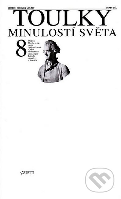 Kniha: Toulky minulostí světa 8 (Autorský kolektív). Baronet, Via Facti, 2006 Kniha: Toulky minulostí světa 8 (Autorský kolektív). Baronet, Via Facti, 2006