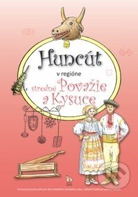 Kniha: Huncút v regióne stredné Považie a Kysuce (Diana Némethová). Úľuv, 2014 Kniha: Huncút v regióne stredné Považie a Kysuce (Diana Némethová). Úľuv, 2014