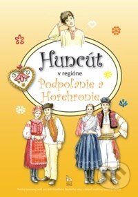Kniha: Huncút v regióne Podpoľanie a Horehronie (Diana Némethová). Úľuv, 2014 Kniha: Huncút v regióne Podpoľanie a Horehronie (Diana Némethová). Úľuv, 2014