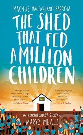 Kniha: The Shed That Fed a Million Children (Magnus MacFarlane-Barrow). HarperCollins, 2015 Kniha: The Shed That Fed a Million Children (Magnus MacFarlane-Barrow). HarperCollins, 2015