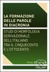 Kniha: La formazione delle parole in diacronia (Pavel Štichauer). Karolinum, 2015 Kniha: La formazione delle parole in diacronia (Pavel Štichauer). Karolinum, 2015