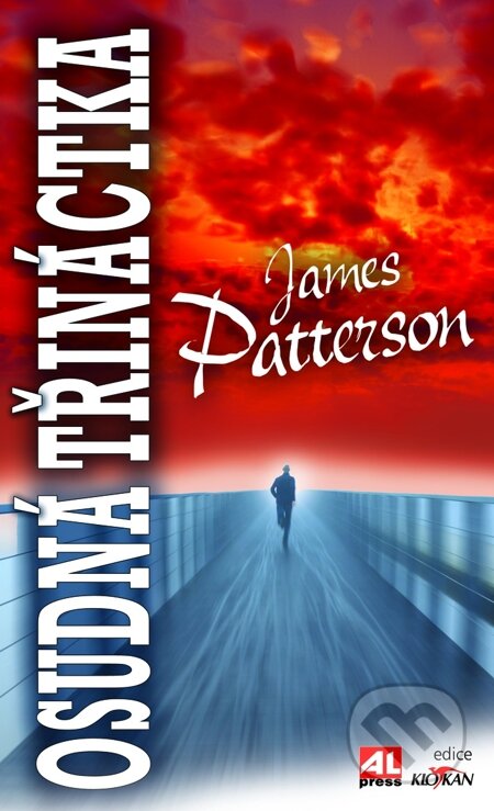 E-kniha: Osudná třináctka (James Patterson). Alpress, 2015 E-kniha: Osudná třináctka (James Patterson). Alpress, 2015