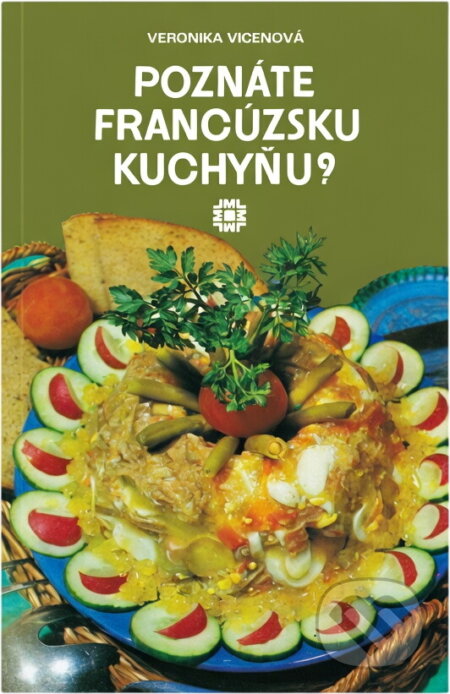Kniha: Poznáte francúzsku kuchyňu? (Veronika Vicenová). Osveta, 1987 Kniha: Poznáte francúzsku kuchyňu? (Veronika Vicenová). Osveta, 1987