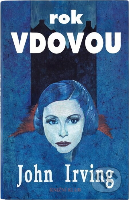 Kniha: Rok vdovou (John Irving). , 2000 Kniha: Rok vdovou (John Irving). , 2000