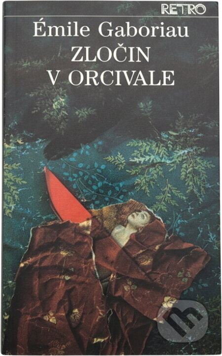 Kniha: Zločin v Orcivale (Émile Gaboriau). Slovenský spisovateľ, 1989 Kniha: Zločin v Orcivale (Émile Gaboriau). Slovenský spisovateľ, 1989