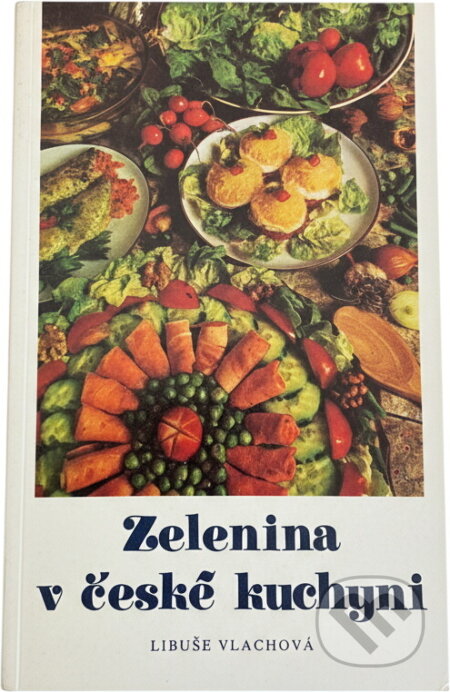 Kniha: Zelenina v české kuchyni (Libuše Vlachová). Merkur, 1982 Kniha: Zelenina v české kuchyni (Libuše Vlachová). Merkur, 1982