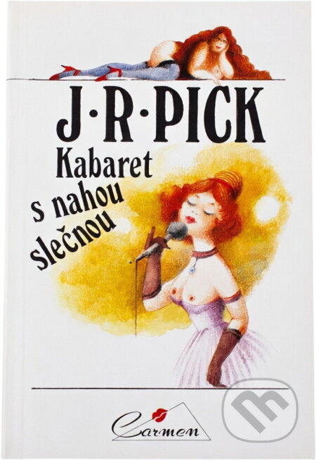 Kniha: Kabaret s nahou slečnou (Jiří Robert Pick). , 1992 Kniha: Kabaret s nahou slečnou (Jiří Robert Pick). , 1992