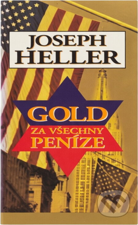 Kniha: Gold za všechny peníze (Joseph Heller). , 2000 Kniha: Gold za všechny peníze (Joseph Heller). , 2000