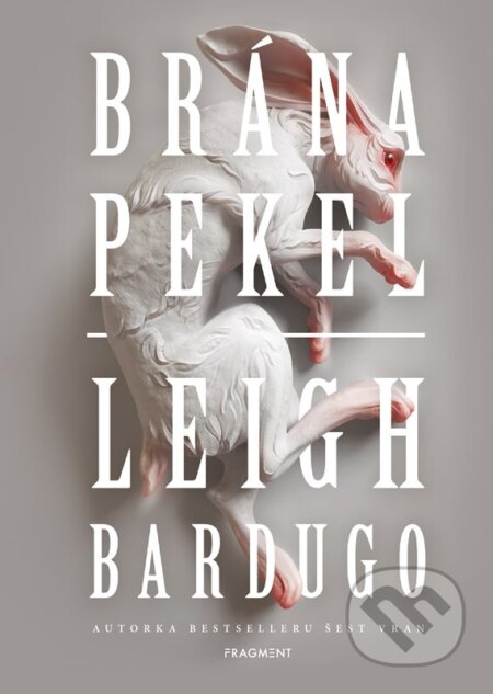 Kniha: Brána pekel (Leigh Bardugo). Nakladatelství Fragment, 2023 Kniha: Brána pekel (Leigh Bardugo). Nakladatelství Fragment, 2023
