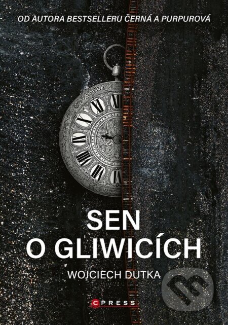 Kniha: Sen o Gliwicích (Wojciech Dutka). CPRESS, 2023 Kniha: Sen o Gliwicích (Wojciech Dutka). CPRESS, 2023