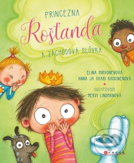Kniha: Princezna Rošťanda a záchodová slůvka (Elina Hirvonen). CPRESS, 2023 Kniha: Princezna Rošťanda a záchodová slůvka (Elina Hirvonen). CPRESS, 2023